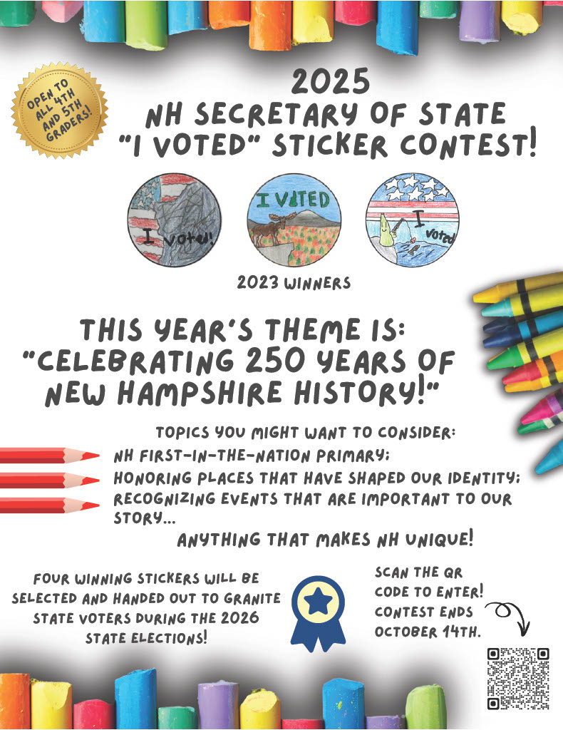 2025 'I VOTED' Sticker Contest by the NH Secretary of State. The contests theme is 'Celebrating 250 years of New Hampshire History', the contest is open for all 4th and 5th graders.